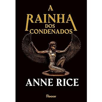 A Rainha dos Condenados Anne Rice